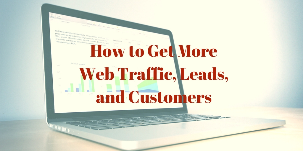 get more web traffic leads customers