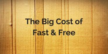 The Big Cost of Fast & Free Shipping in Logistics