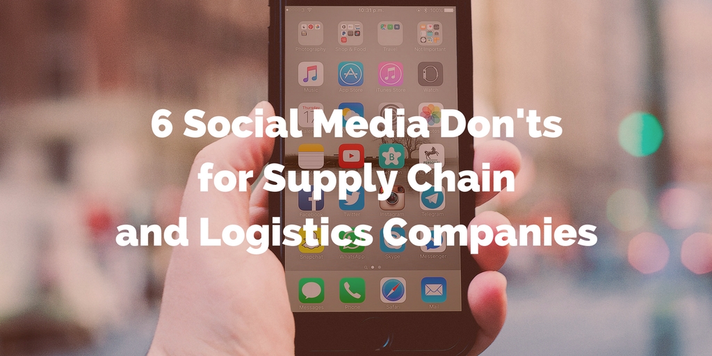 6 social media don'ts for supply chain and logistics companies