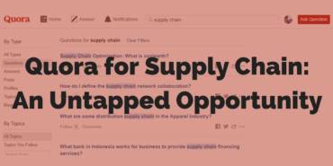 Quora for Supply Chain Part 2: How B2B Businesses Are Successfully Using Quora